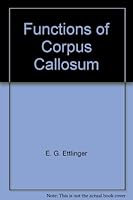 Functions of Corpus Callosum B000O7IPT2 Book Cover