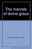 The marvels of divine grace B0006WUGVU Book Cover