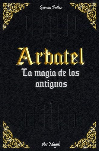 Arbatel: de la Magia de los Antiguos