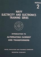 Navy Electricity and Electronics Training Series [ Module 2, Book Only, 1979 ] Introduction to Alternating Current and Transformers (Naval Education and Training Command, Navedtra 172-02-00-79, Book o B002WXVVI8 Book Cover