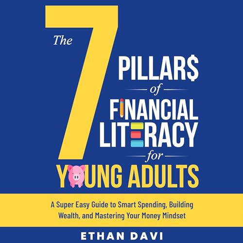 The 7 Pillars of Financial Literacy for Young Adults by Ethan Davi episode artwork
