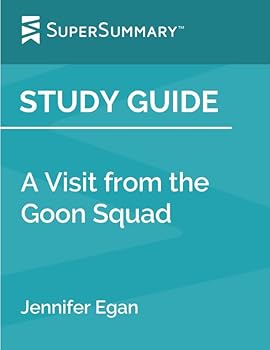 Study Guide: a Visit from the Goon Squad by Jennifer Egan (SuperSummary)