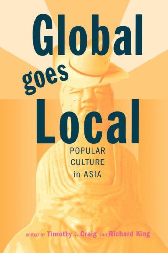 Global Goes Local: Popular Culture in Asia (Asian...