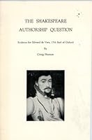 The Shakespeare authorship question;: Evidence for Edward de Vere, 17th Earl of Oxford 0805915699 Book Cover
