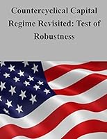 Countercyclical Capital Regime Revisited: Test of Robustness 1506128416 Book Cover