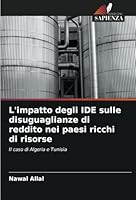 L'impatto degli IDE sulle disuguaglianze di reddito nei paesi ricchi di risorse 6208683696 Book Cover
