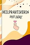 Heilpraktikerin mit Herz: Notizbuch A5 quadratische als Geschenk für Heilpraktikerinnen – eine schöne Aufmerksamkeit und ein kleines Dankeschön zum ... in Psychotherapie und Physiotherapie.