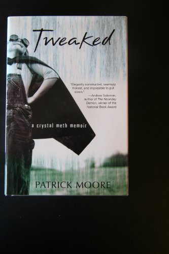 Tweaked: A Crystal Meth Memoir 0739468804 Book Cover