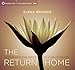 The Return Home: Essential Meditation Training for a Vital, Centered Life
