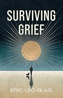Surviving Grief: A short memoir 1068926309 Book Cover
