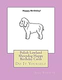 Polish Lowland Sheepdog Happy Birthday Cards: Do It Yourself