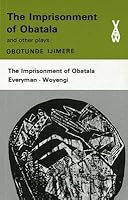 The Imprisonment of Obatala, : and Other Plays; (African Writers Series) B0006DBZKK Book Cover