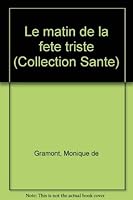 Le matin de la fête triste (Collection Santé) 2890372553 Book Cover