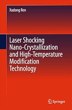Hardcover Laser Shocking Nano-Crystallization and High-Temperature Modification Technology Book