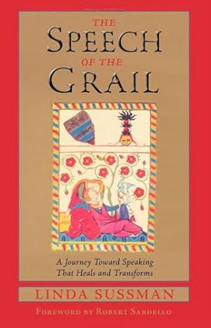 Book cover Speech of the Grail: A Journey toward Speaking that Heals & Transforms (Studies in Imagination)