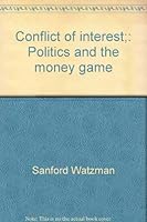 Conflict of interest;: Politics and the money game 0402120574 Book Cover