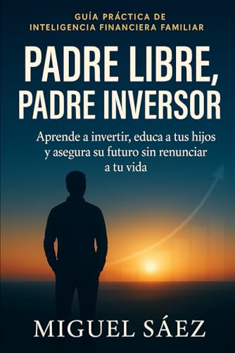 Imagen de Padre Libre, Padre Inversor: Aprende a invertir