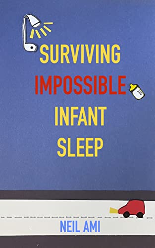 Surviving Impossible Infant Sleep (English Edition)