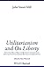 Utilitarianism and On Liberty: Including 'Essay on Bentham' and Selections from the Writings of Jeremy Bentham and John Austin