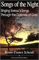 Songs of the Night : Singing Sorrow's Songs Through the Darkness of Grief 1888237341 Book Cover