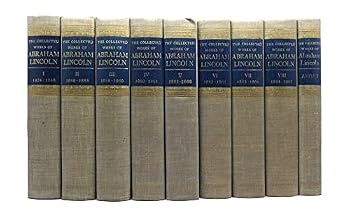 The collected works of Abraham Lincoln / the Abraham Lincoln Association, Springfield, Illinois ; Roy P. Basler, editor ; Marion Dolores Pratt and Lloyd A. Dunlap, assistant editors [9 volumes incl. i