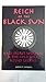 Reich Of The Black Sun: Nazi Secret Weapons & The Cold War Allied Legend