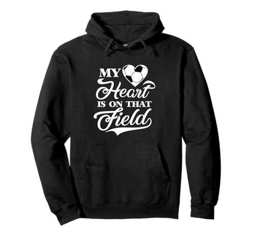 My Heart Is On That Field Soccer Cheer Hoodie