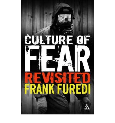 Image of Culture of Fear Revisited: Risk-Taking and the Morality of Low Expectation[ CULTURE OF FEAR REVISITED: RISK-TAKING AND THE MORALITY OF LOW EXPECTATION ] By Furedi, Frank ( Author )Dec-26-2006 Paperback