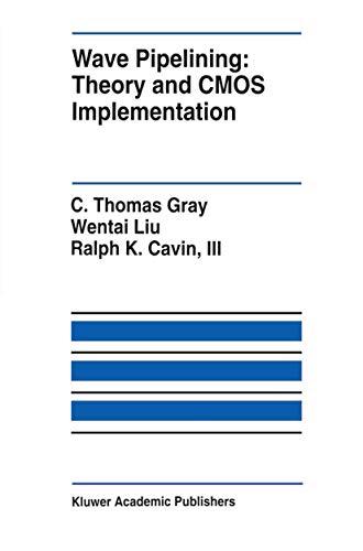 Wave Pipelining: Theory and CMOS Implementation (The Springer International Series in Engineering and Computer Science, 248)