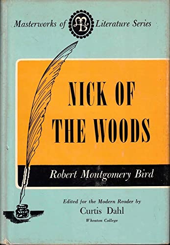 Nick of the woods; or, The Jibbenainosay; a tal... [Unknown] B002E5OKS2 Book Cover