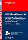 PKW-Klimatisierung / PKW-Klimatisierung, VII:: Klimatisierung von E- und Hybridfahrzeugen: Konzepte, Effizienzthemen, Entwicklungsmethoden, Einführung alternativer Kältemittel