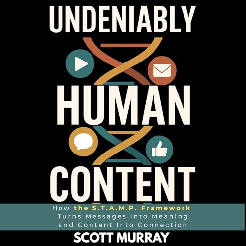 Undeniably Human Content by Scott Murray episode artwork