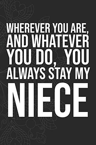 Wherever you are, And whatever you do, You always Stay My Niece