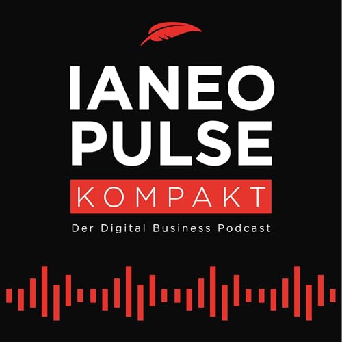 IANEO PULSE Kompakt - Der Digital Business Podcast cover art