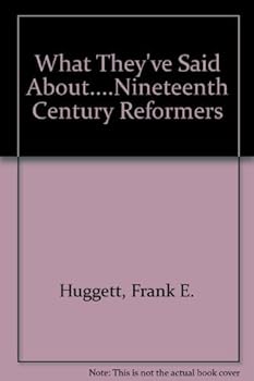 Paperback What they've said about ...;: Nineteenth-century reformers: a selection of source material Book