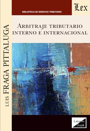 Arbitraje Tributario Interno e Internacional