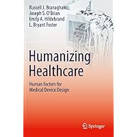 Humanizing Healthcare &ndash; Human Factors for Medical Device Design