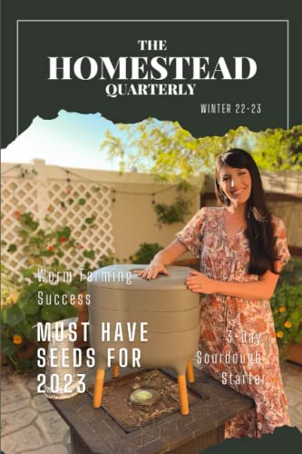 The Homestead Quarterly - Winter 22-23: Inspiration for Your Homestead