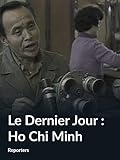 vo nguyen giap book  Le Dernier Jour : Ho Chi Minh (Reporters)
