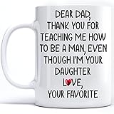 Dad Gifts From Daughter, Dear Dad Thank You For Teaching Me How To Be A Man, Even Though I'm Your...