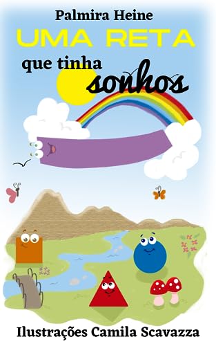 Uma reta que tinha sonhos: Texto: Palmira Heine
