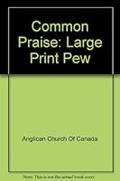Common Praise: Large Print Pew 1551262835 Book Cover