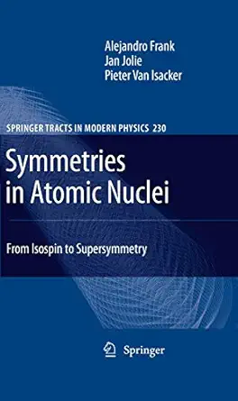 Symmetries in Atomic Nuclei: From Isospin to Supersymmetry 2009th Edition book cover