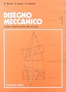Disegno meccanico. Per le Scuole superiori (Vol. 1)