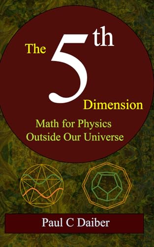 The 5th Dimension: Math for Physics Outside Our Universe