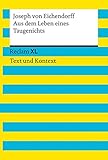 Aus dem Leben eines Taugenichts. Textausgabe mit Kommentar und Materialien: Reclam XL ? Text und Kontext - Joseph von Eichendorff