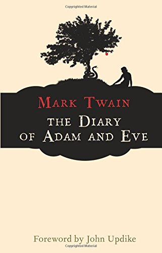 The Diary of Adam and Eve: And Other Adamic Stories