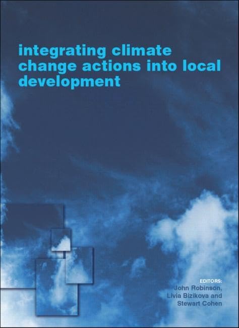 Integrating Climate Change Actions into Local Development (Climate Policy, 4)      1st Edition