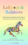 Lollipops and Rainbows: Teaching Literacy with Soul (English Edition)