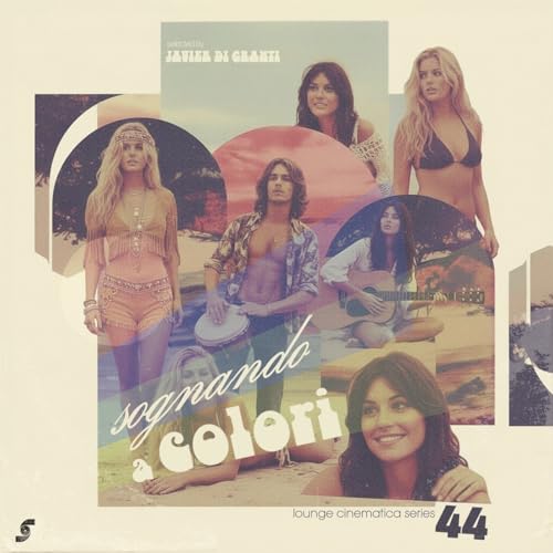 Lounge Cinematica Series Volume 44 | Sognando A Colori | Selected, edited and mastered by Javier Di Granti